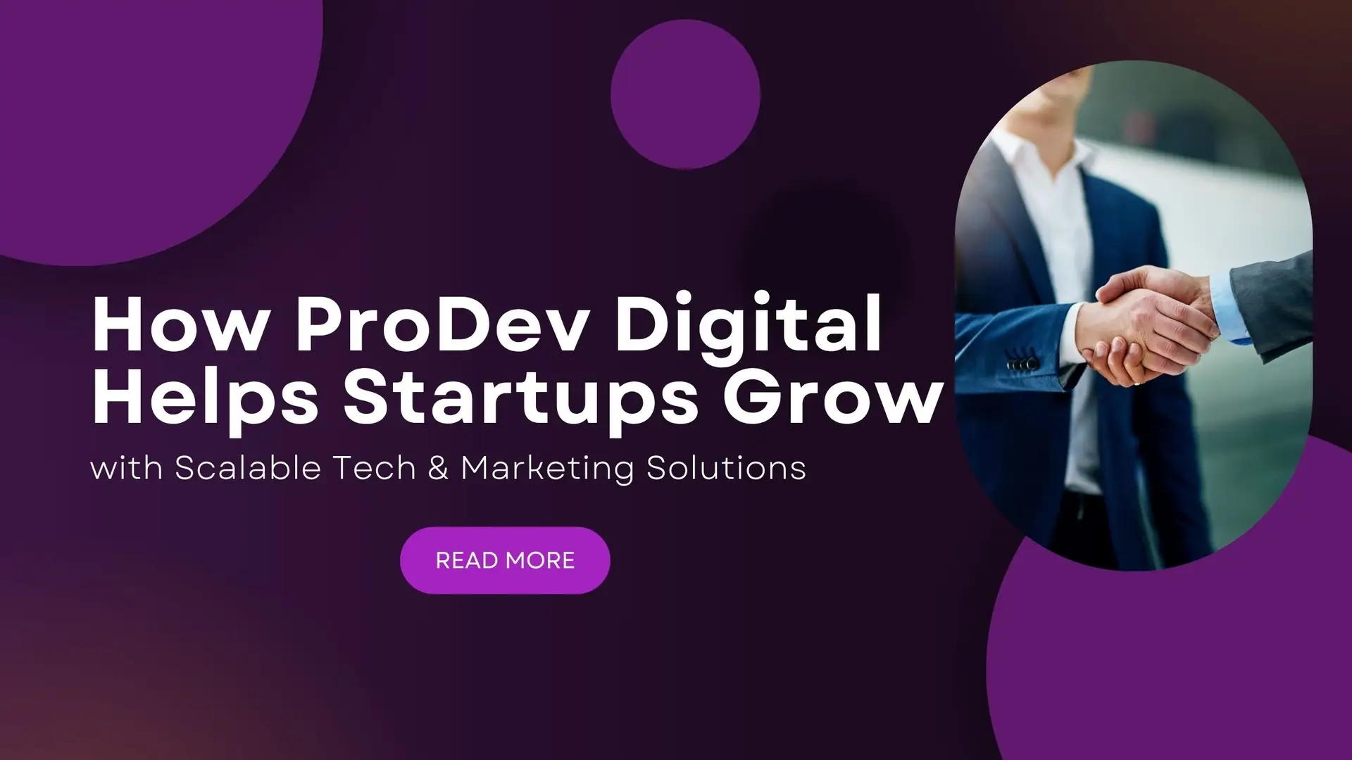 How ProDev Digital Helps Startups Grow with Scalable Tech & Marketing Solutions