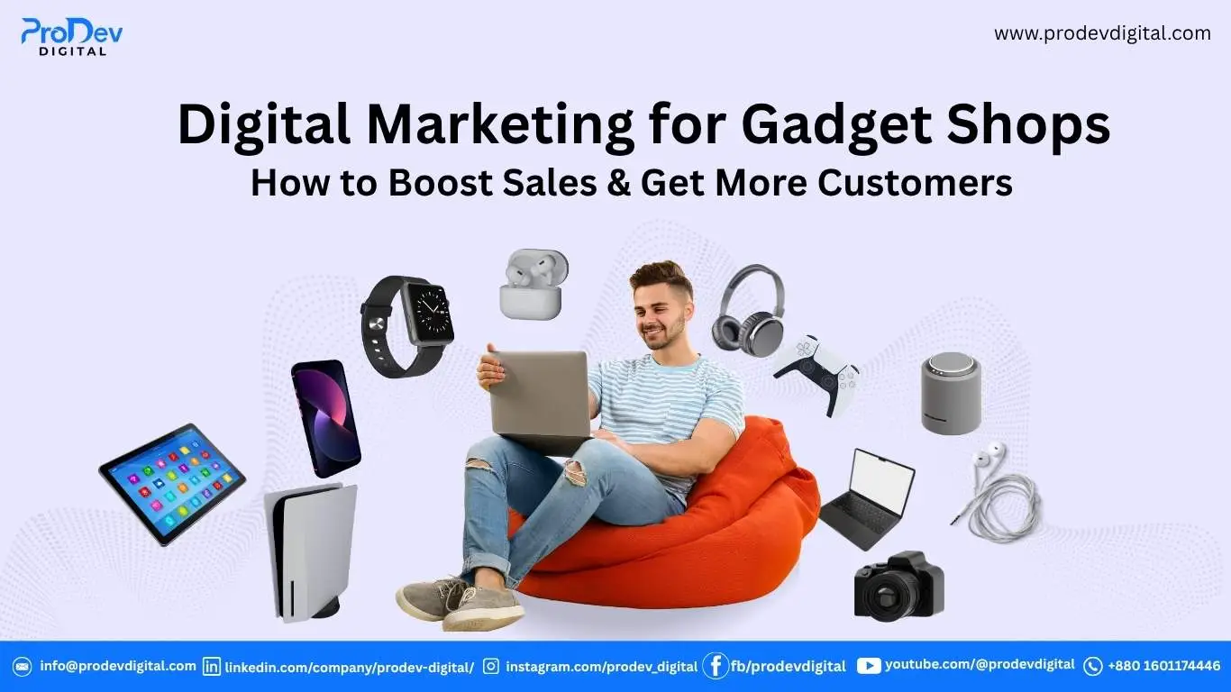 Digital Marketing for Gadget Shops How to Boost Sales & Get More Customers